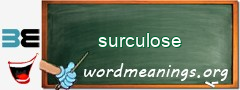 WordMeaning blackboard for surculose